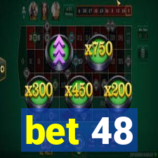 bet 48